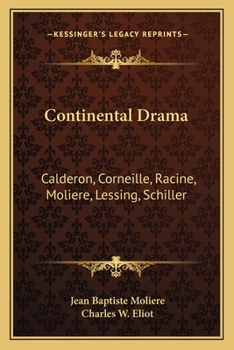 Paperback Continental Drama: Calderon, Corneille, Racine, Moliere, Lessing, Schiller: V26 Harvard Classics Book