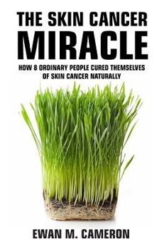 Hardcover The Skin Cancer Miracle Book