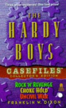 Hardy Boys Casefiles 3 in 1: Rock 'N' Revenge/Choke Hold/Uncivil War