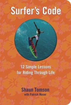 Hardcover Surfer's Code: 12 Simple Rules for Riding Through Life Book