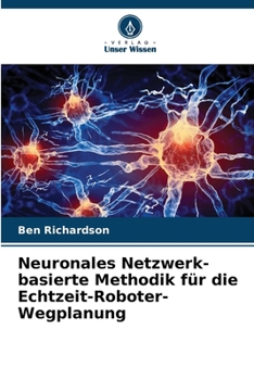 Paperback Neuronales Netzwerk-basierte Methodik für die Echtzeit-Roboter-Wegplanung [German] Book