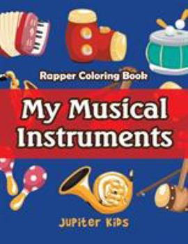 Paperback My Musical Instruments: Rapper Coloring Book