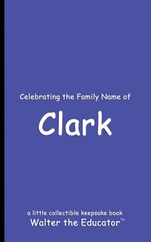 Paperback Celebrating the Family Name of Clark Book