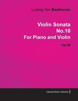 Paperback Violin Sonata - No. 10 - Op. 96 - For Piano and Violin;With a Biography by Joseph Otten Book