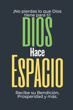 Paperback ¡No pierdas lo que Dios tiene para ti! Dios Hace Espacio Recibe su Bendición, Prosperidad y Más. [Spanish] Book