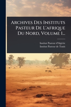 Paperback Archives Des Instituts Pasteur De L'afrique Du Nord, Volume 1... [French] Book
