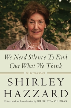 Hardcover We Need Silence to Find Out What We Think: Selected Essays Book