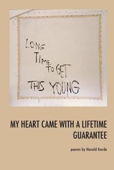 Paperback My Heart Came With a Lifetime Guarantee: Poems by Harold Garde Book