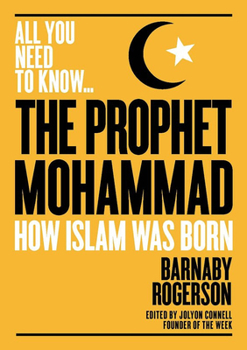 Paperback The Prophet Muhammad: How Islam Was Born Book