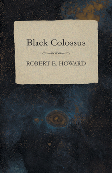 Black Colossus - Book #11 of the Dark Storm Conan Chronology