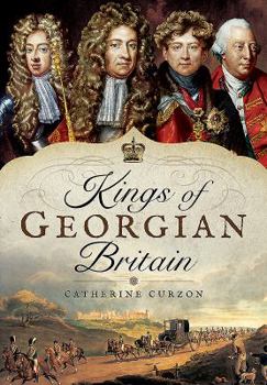 Hardcover Kings of Georgian Britain Book
