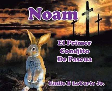 Hardcover Noam El Primer Conejito De Pascua [Spanish] Book