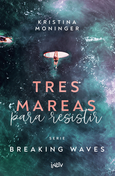 Tres mareas para resistir - Book #3 of the Breaking Waves