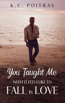 Hardcover You Taught Me What It Feels Like To Fall In Love Book