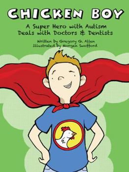 Paperback Chicken Boy: A Super Hero with Autism Deals with Doctors & Dentists Book