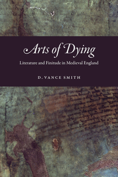 Paperback Arts of Dying: Literature and Finitude in Medieval England Book