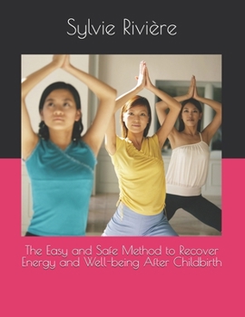 Paperback The Easy and Safe Method to Recover Energy and Well-being After Childbirth Book