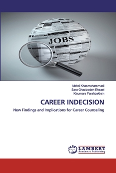 CAREER INDECISION: New Findings and Implications for Career Counseling