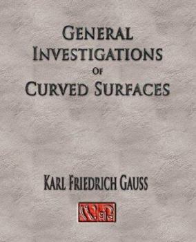 Paperback General Investigations Of Curved Surfaces - Unabridged Book