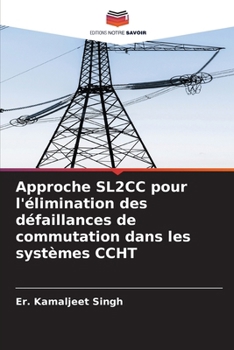 Approche SL2CC pour l'élimination des défaillances de commutation dans les systèmes CCHT (French Edition)