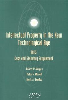 Paperback Intellectual Property in the New Technological Age: 2003 Case and Statutory Supplement Book