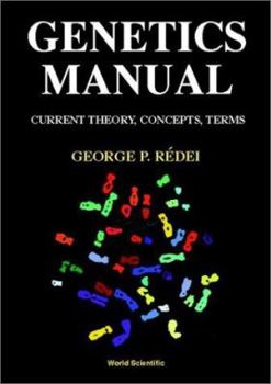Hardcover Genetics Manual: Current Theory, Concepts, Terms Book