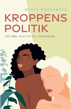 Paperback Kroppens politik. Om k?n, kultur og videnskab [Danish] Book