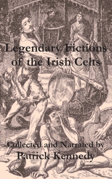 Paperback Legendary Fictions of the Irish Celts Book