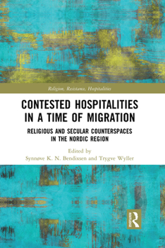 Paperback Contested Hospitalities in a Time of Migration: Religious and Secular Counterspaces in the Nordic Region Book