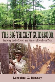 The Big Thicket Guidebook: Exploring the Backroads and History of Southeast Texas - Book  of the Temple Big Thicket Series