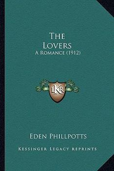 Paperback The Lovers: A Romance (1912) Book