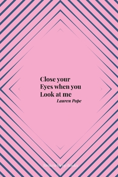 Paperback Close your Eyes when you Look at me Book