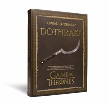 Paperback Living Language Dothraki: A Conversational Language Course Based on the Hit Original HBO Series Game of Thrones [With Paperback Book] Book