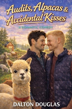 Audits, Alpacas & Accidental Kisses: A Romantic Comedy (A Matchmaker Moms Romance)