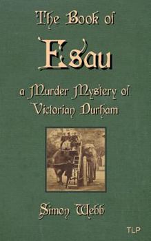 The Book of Esau: A Murder Mystery of Victorian Durham