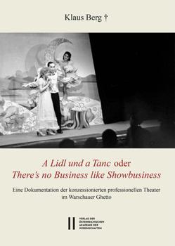 Paperback A LIDL Und a Tanc Oder / There's No Business Like Showbusiness: Eine Dokumentation Der Konzessionierten Professionellen Theater Im Warschauer Ghetto [German] Book