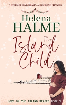 The Island Child: A story of love, drama, and second chances - Book #5 of the Love on the Island