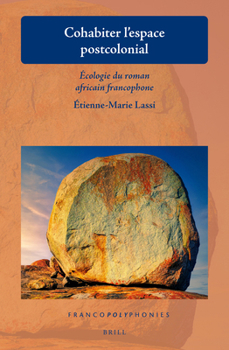 Hardcover Cohabiter l'Espace Postcolonial: Écologie Du Roman Africain Francophone [French] Book