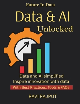Data and AI Unlocked: Unlock AI-Driven Insights Fast | Transform Data into Decisions | Accelerate Growth with AI Now | Combine Data and AI Easily | Master Modern Data Strategy