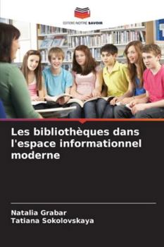 Paperback Les bibliothèques dans l'espace informationnel moderne [French] Book