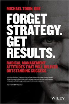 Paperback Forget Strategy. Get Results. Book