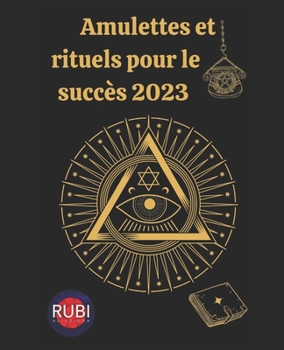 Paperback Amulettes et rituels pour le succès 2023 [French] Book