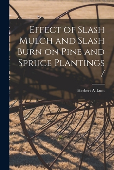 Paperback Effect of Slash Mulch and Slash Burn on Pine and Spruce Plantings / Book