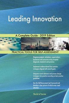 Paperback Leading Innovation A Complete Guide - 2019 Edition Book