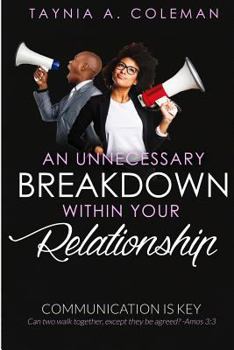 Paperback An Unnecessary Breakdown Within Your Relationship: Communication Is Key Book