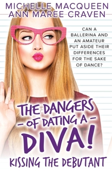 Kissing the Debutant (The Dangers of Dating a Diva) - Book #3 of the Dangers of Dating a Diva