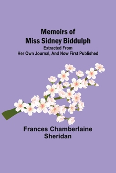 Paperback Memoirs of Miss Sidney Biddulph; Extracted from her own Journal, and now first published Book