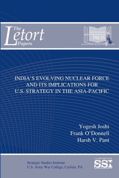 Paperback India's Evolving Nuclear Force And Its Implications For U.S. Strategy In The Asia-Pacific Book