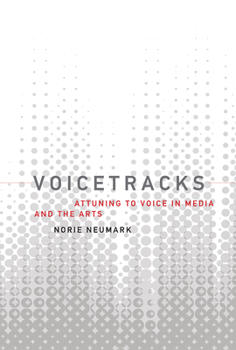 Paperback Voicetracks: Attuning to Voice in Media and the Arts Book