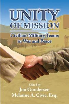 Paperback Unity of Mission: Civilian-Military Teams in War and Peace Book